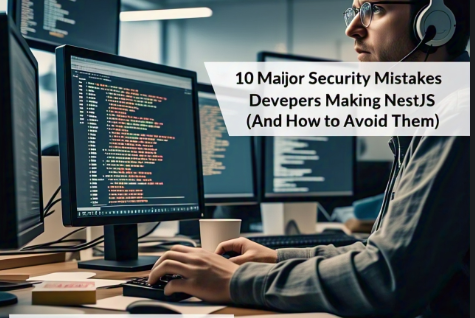 10 Major Security Mistakes Developers Make When Using NestJS (And How to Avoid Them)
